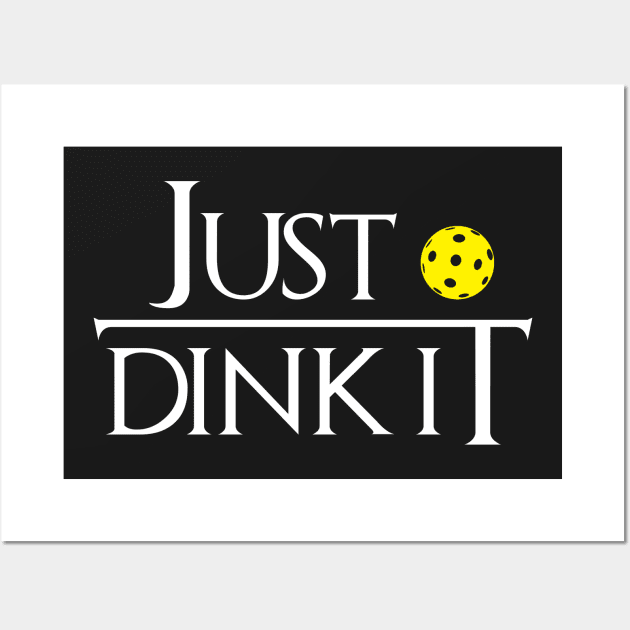 Just Dink It Wall Art by SolarFlare
